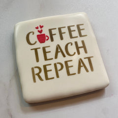 Coffee Teach Repeat Stencil