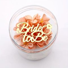 Bride To Be With - Acrylic Cake Topper