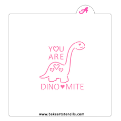 You Are Dino-Mite PYO Stencil