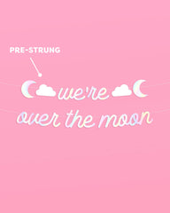 Over the Moon Banner - iridescent foil banner